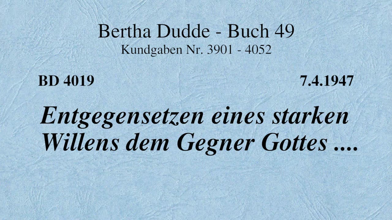 BD 4019 - ENTGEGENSETZEN EINES STARKEN WILLENS DEM GEGNER GOTTES ....