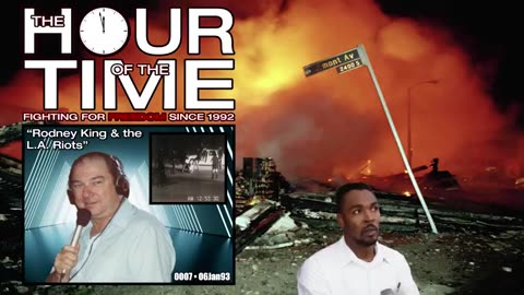 THE HOUR OF THE TIME #0007 RODNEY KING & THE L.A. RIOTS