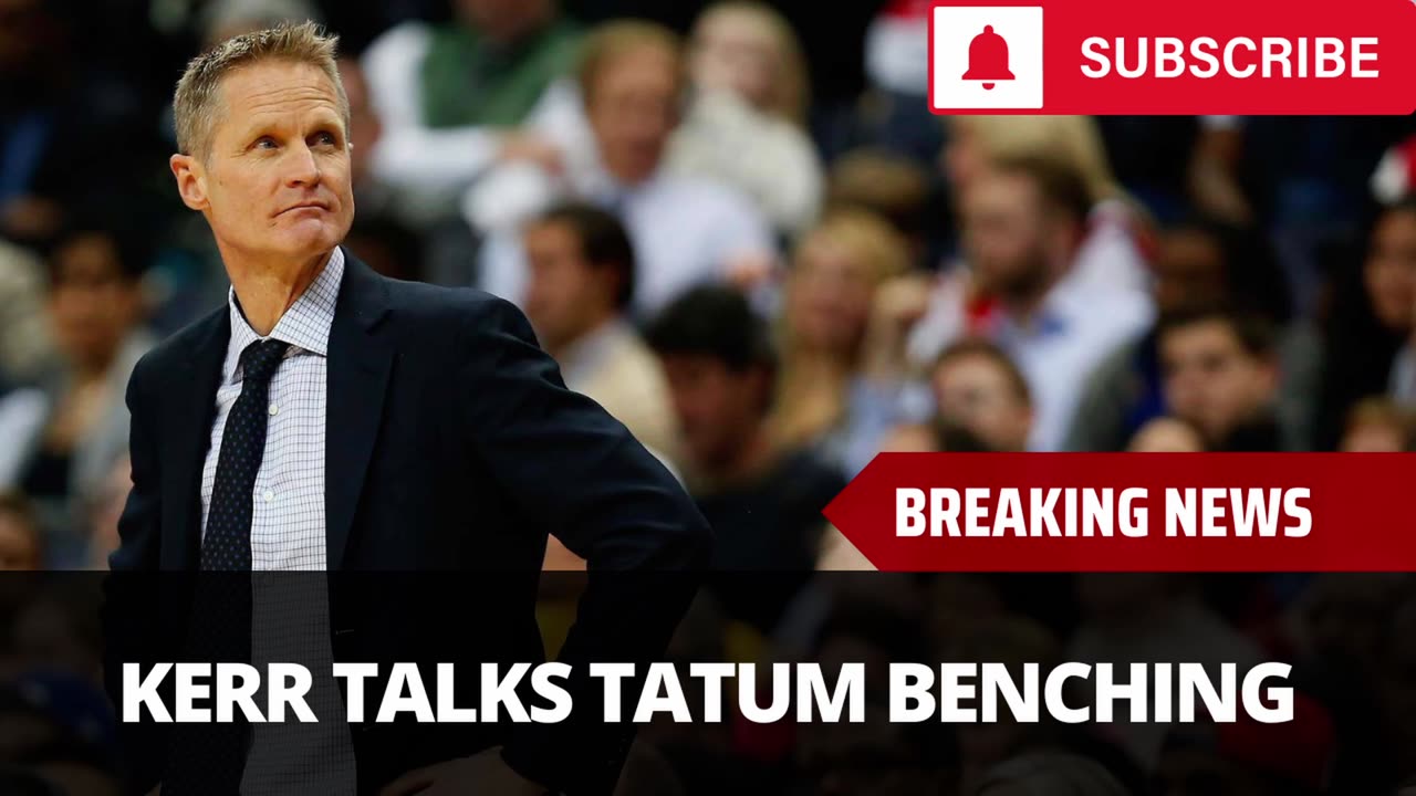 Steve Kerr Speaks On Jayson Tatum’s Benching