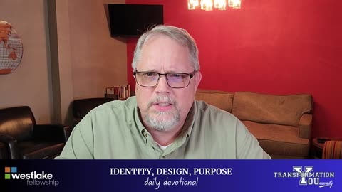 Identity, Design, Purpose - Daily Devotional / DAY 8