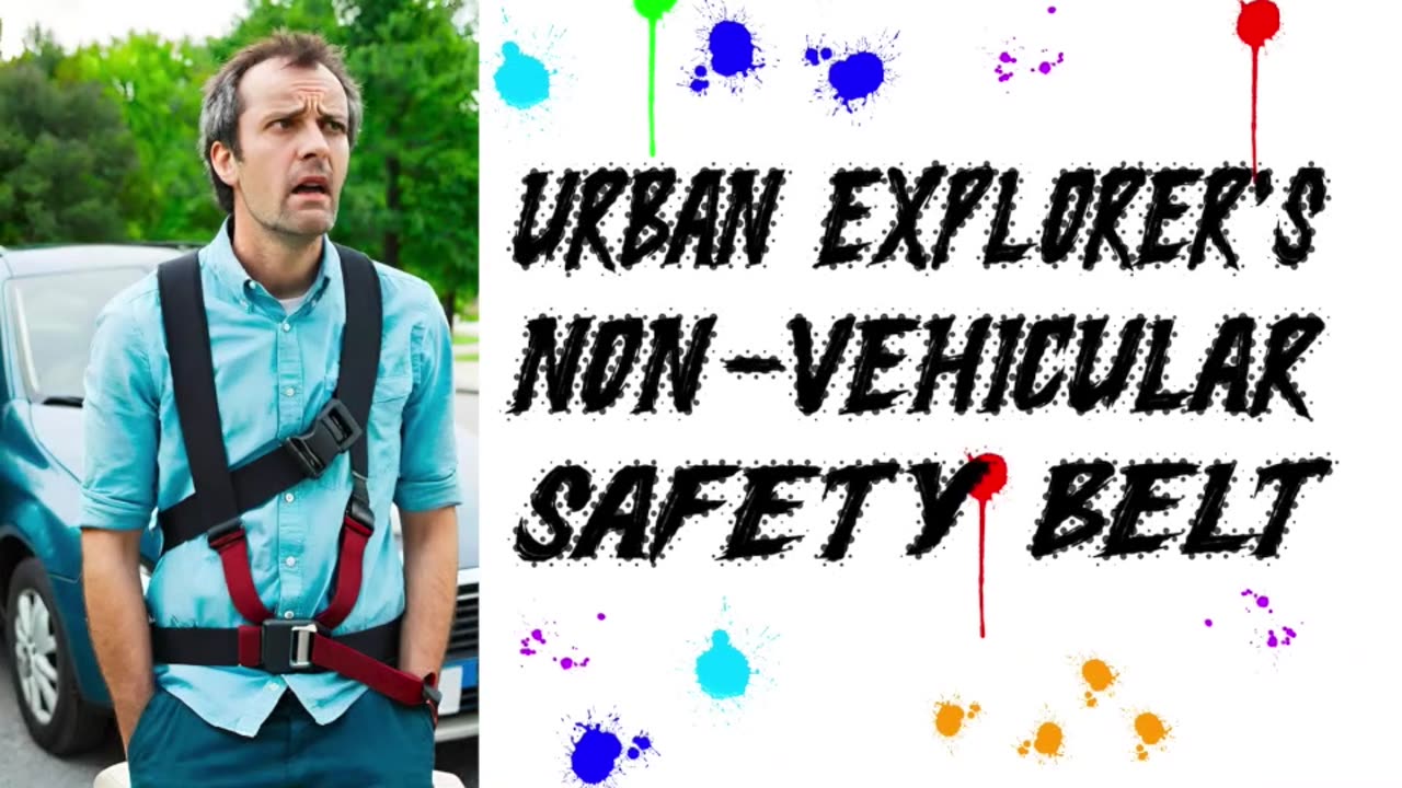 The Urban Explorer's Non-Vehicular Safety Belt