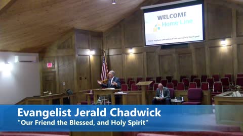 Evangelist Jerald Chadwick// "Our Friend the Blessed, and Holy Spirit//7/20/2022