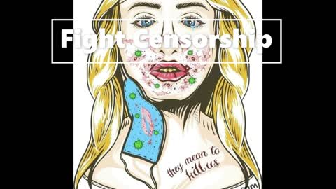 FIGHTCENSORSHIP - THEY MEAN TO KILL US