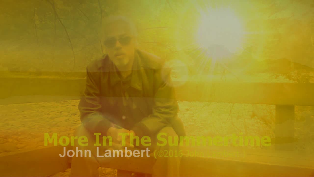 More In The Summertime -John Lambert MUSIC VIDEO