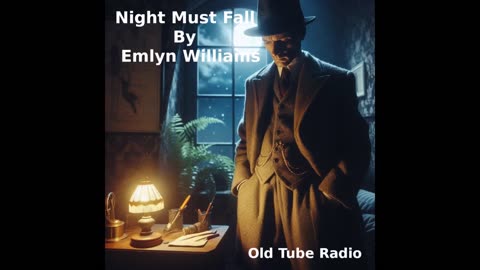 Night Must Fall by Emlyn Williams. BBC RADIO DRAMA