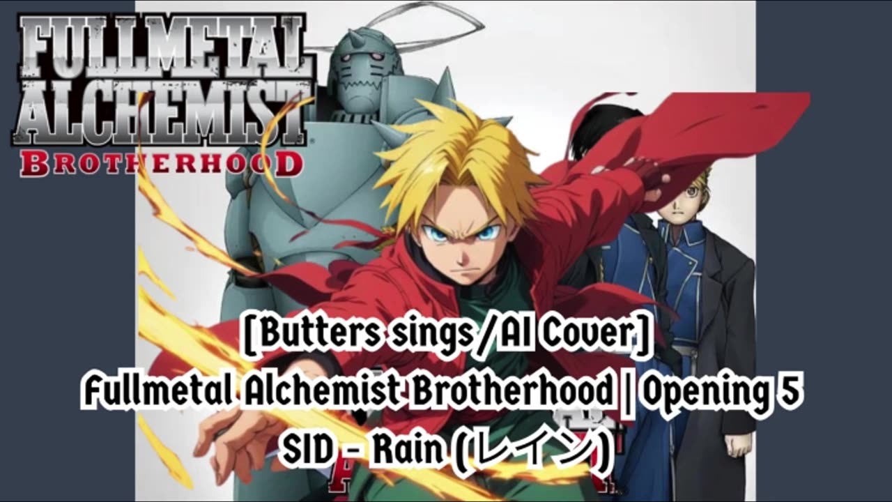 [Butters sings/AI Cover] Fullmetal Alchemist Brotherhood Opening 5 SID - Rain (レイン)