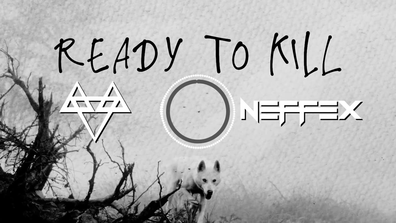 NEFFEX - Ready To Kill 🐺