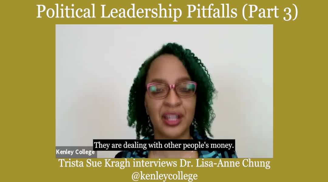 Political Leadership Pitfalls (Part 3) - Dr. Lisa-Anne Chung