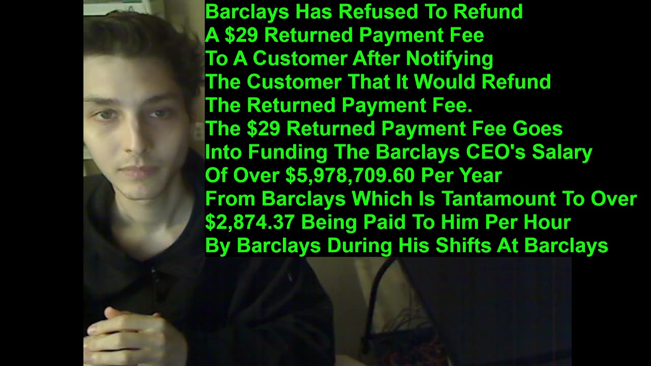 Barclays Has Refused To Refund A $29 Fee To A Customer That Goes Into Funding Barclays CEO's Salary Of $5,978,709.60 Per Year