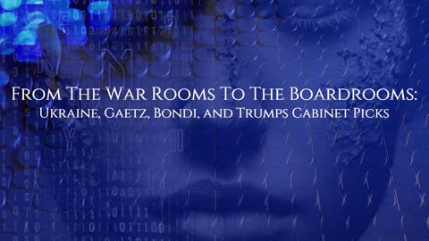 Episode 1 From the War Rooms To The Boardrooms: Ukraine, Gatez, Bondi And Trump's Cabinet Picks