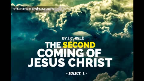 Second Coming of Christ -Part 1