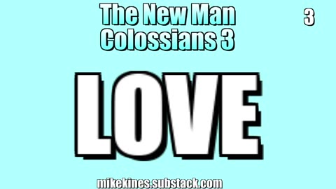 The New Man (3): Colossians 3 - Love