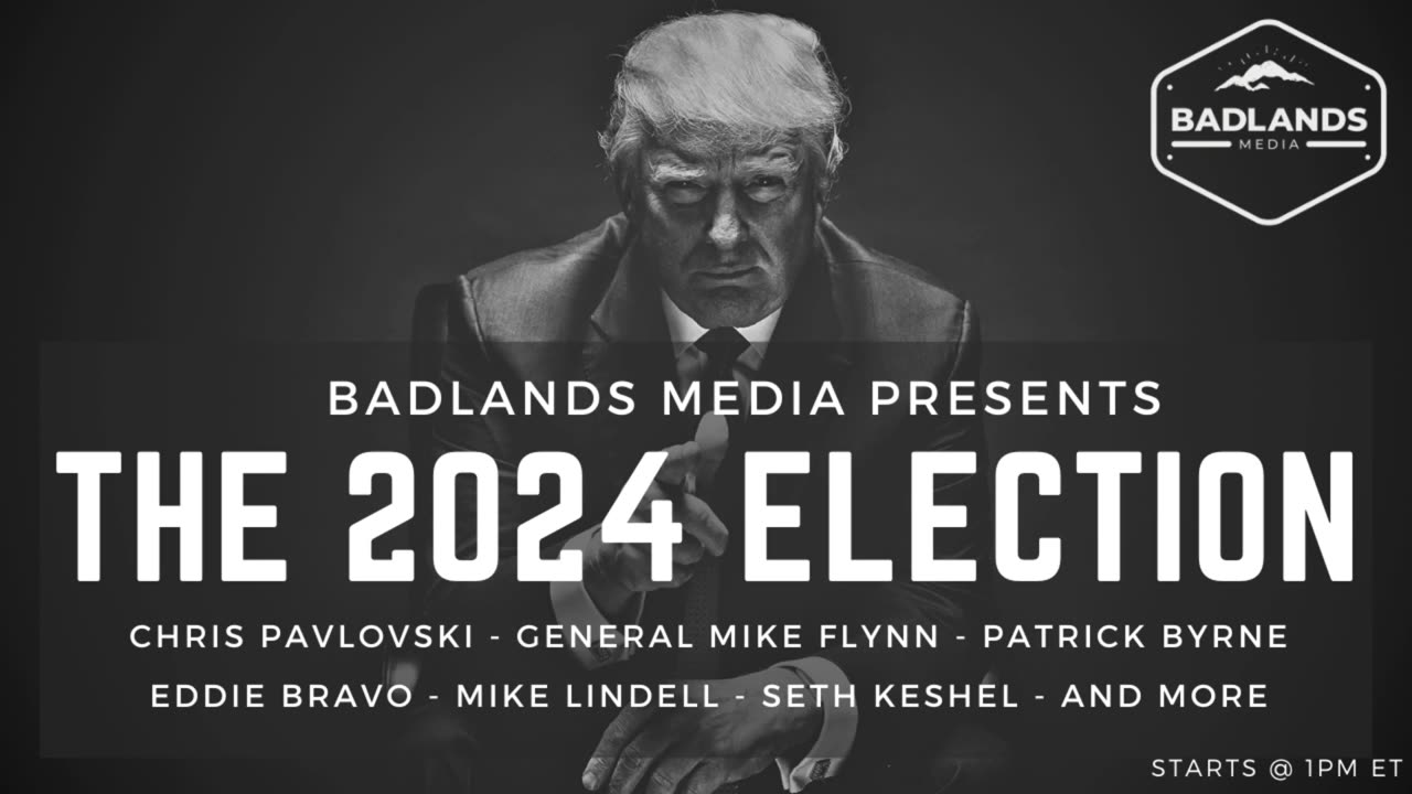 Badlands Media Special Coverage - The 2024 Election