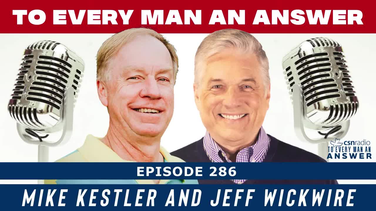 Episode 286 - Jeff Wickwire and Mike Kestler on To Every Man An Answer