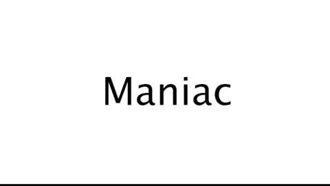 How to Pronounce Maniac