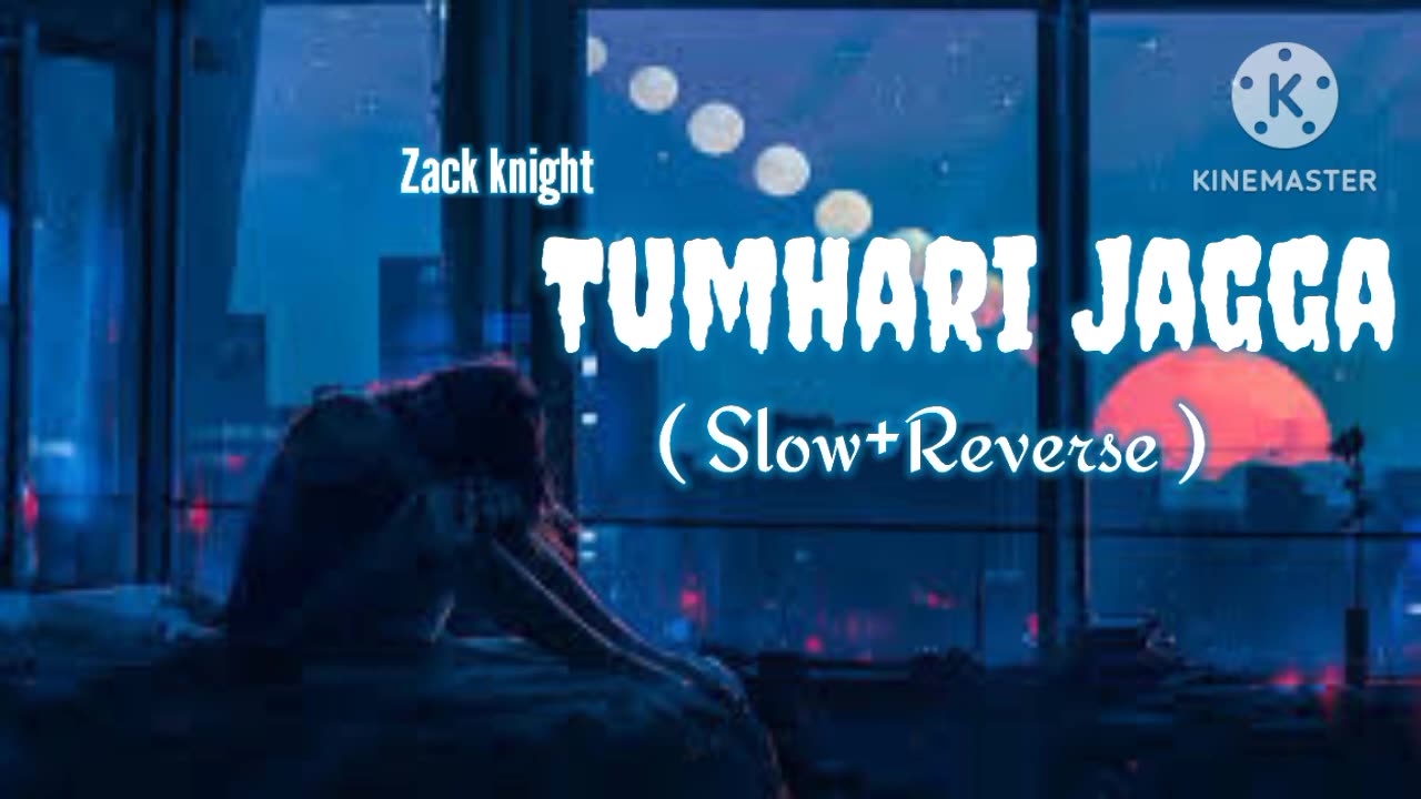 Tumhari jagga - (Zack knight) Slow and Reverb