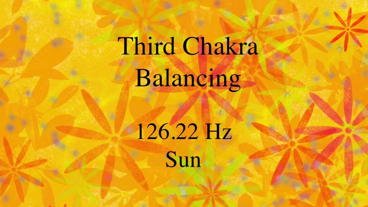 Third Chakra Meditation Music (with 126.22 Hz Sun)