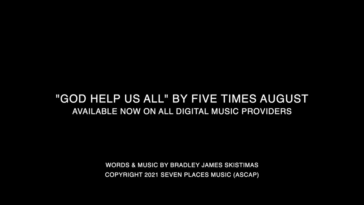 "God Help Us All" by Five Times August (Official Music Video) 2021