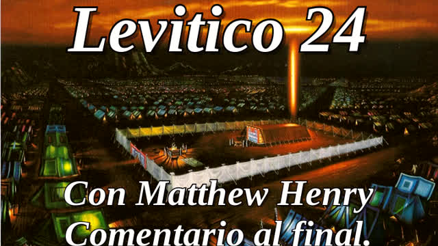 📖🕯 Santa Biblia - Levítico 24 con Matthew Henry Comentario al final.