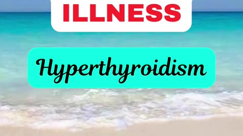 Hyperthyroidism: Symptoms and possible remedy.