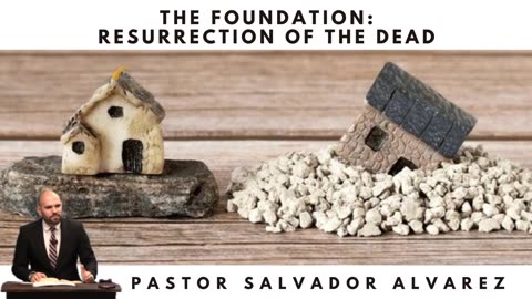 The Foundation: Resurrection of the Dead