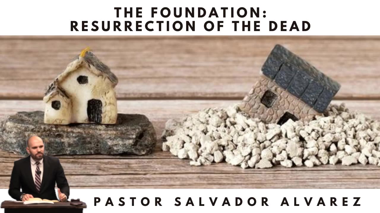 The Foundation: Resurrection of the Dead