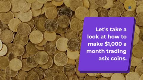 Make $1,000 a Month Trading Asix Coins