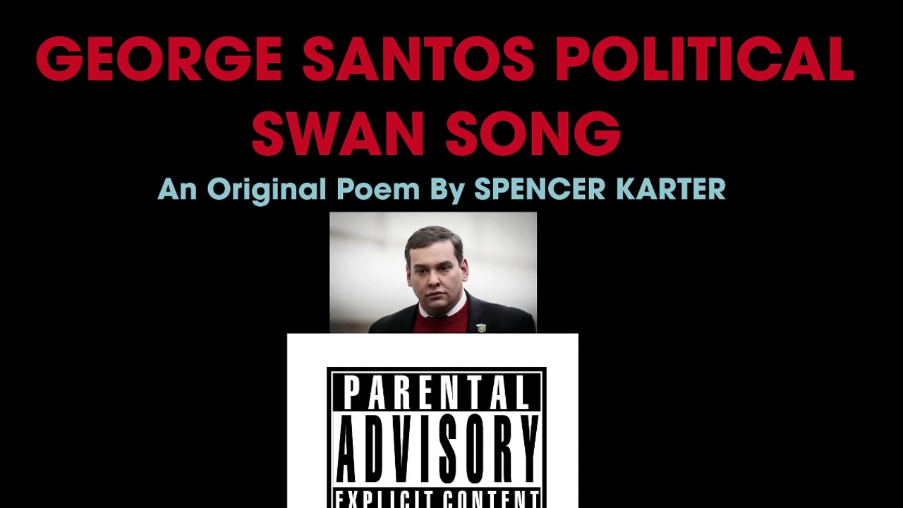 GEORGE SANTOS POLITICAL SWAN SONG (Original Poem)