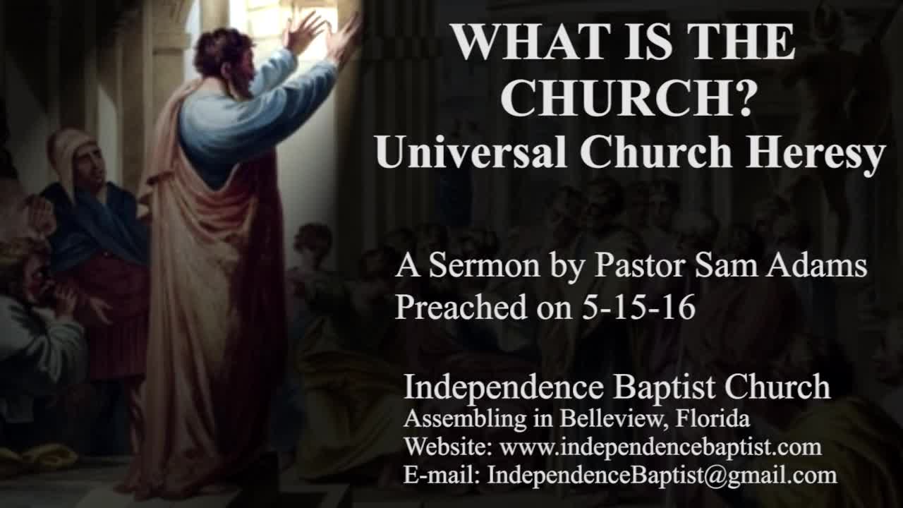 WHAT IS THE CHURCH? - Universal Church Heresy