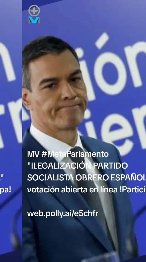 MV #MetaParlamento "ILEGALIZACIÓN PSOE" votación abierta en línea !Participa!