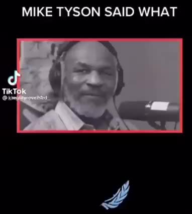 Mike tyson said what