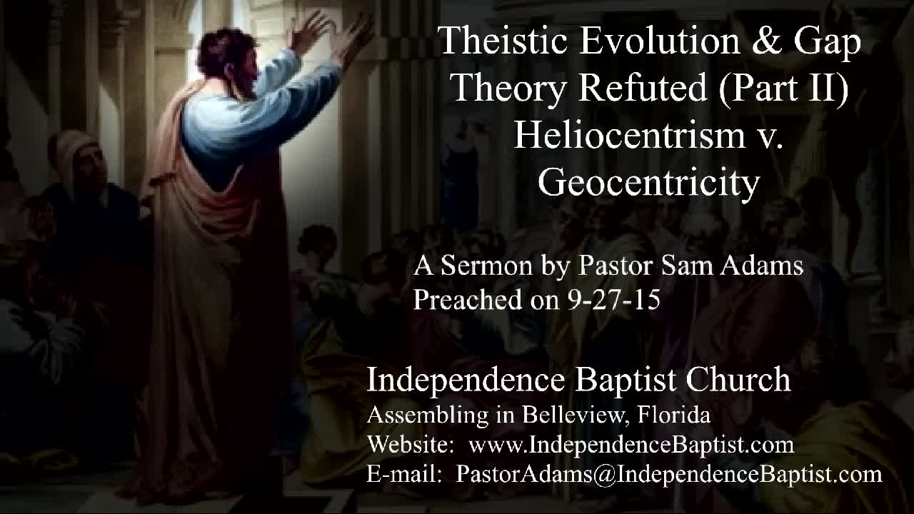 Theistic Evolution & Gap Theory Refuted (Part II): Heliocentrism v. Geocentricity