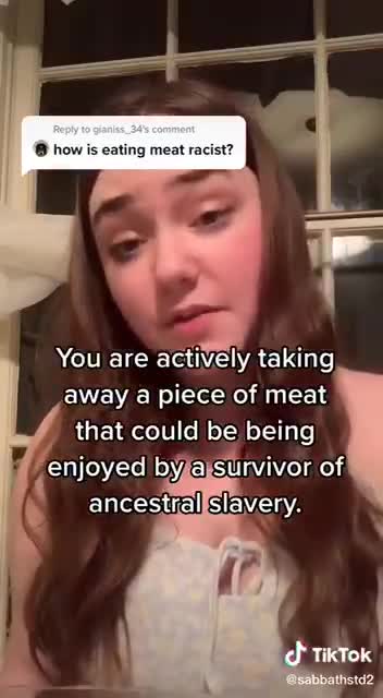 Millennial Explains Why She Thinks Eating Meat is Racist in INSANE Tik Tok