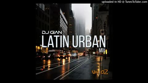 Latin Urban Mix Vol. 02 mixed by DJ GIAN