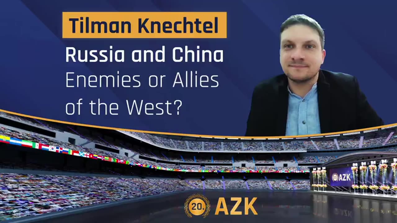 20. AZK – Tilman Knechtel: Russia and China – Enemies or Allies of the West?