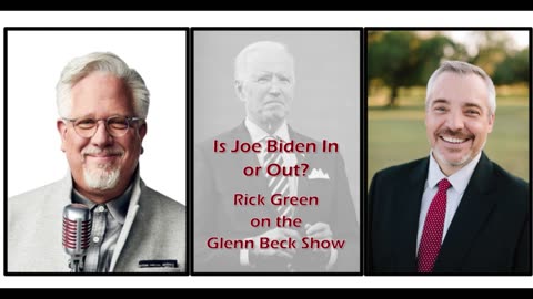 Is Joe Biden In or Out? Rick Green on the Glenn Beck Show