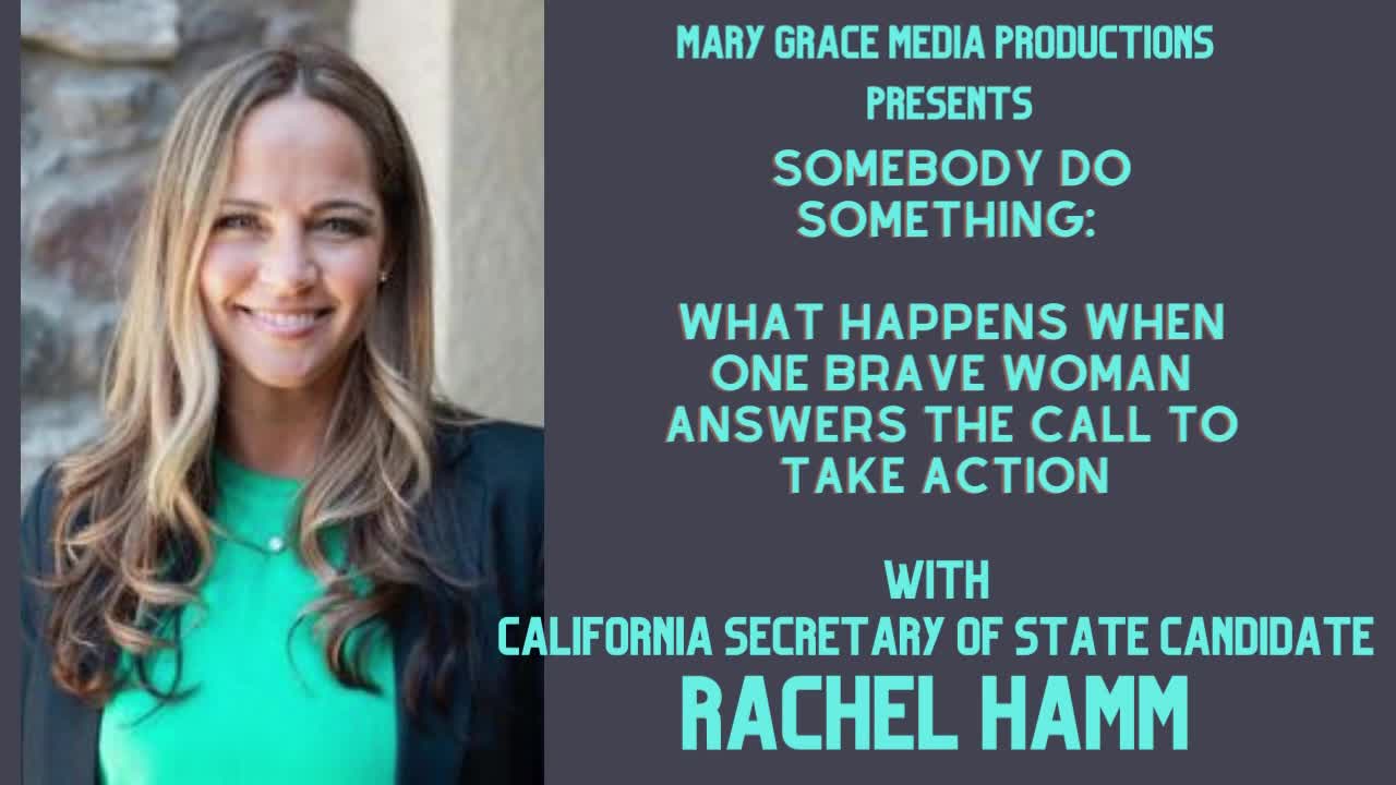 Live! Mary Grace interviews Rachel Hamm, candidate for office in CALIFORNIA