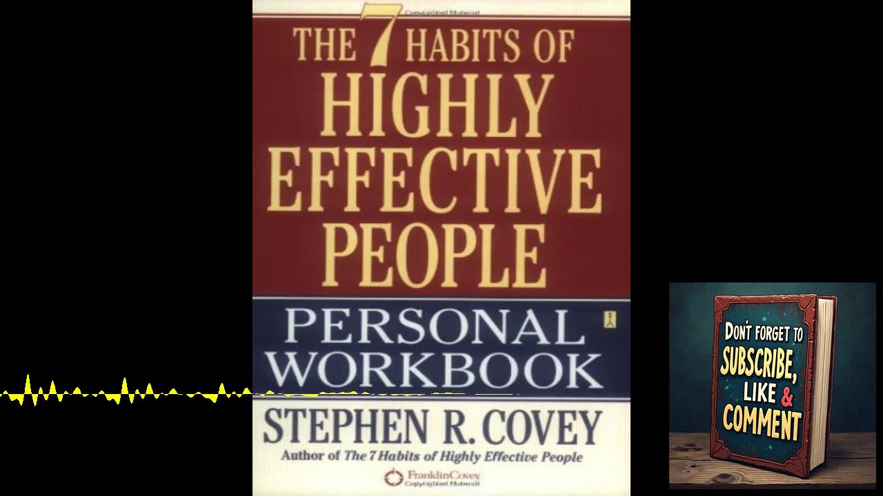 Deep Dive Podcast: The 7 Habits Of Highly Effective People - Personal Workbook