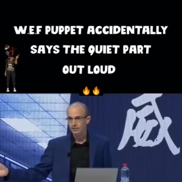 WEF Puppet - Yuval Noah Harari – Accidentally Says the Quiet Part Out Loud