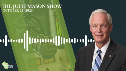 Sen. Johnson on The Julie Mason Show 10.25.23