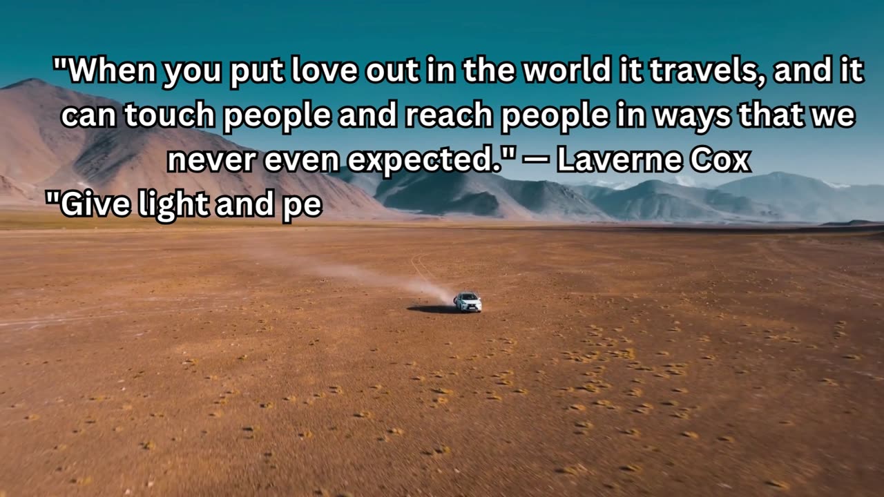 When you put love out in the world it travels, and it can touch people and reach people in ways