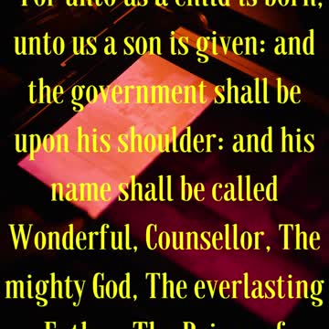 BIBLE VERSE FOR THE DAY... For unto us a child is born, unto us a son is given