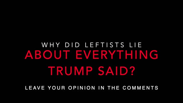 Trump Told You The Truth (Kvon says Leftists Lied)