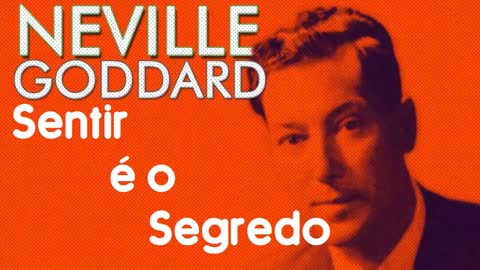 Sentir é o Segredo Neville Goddard I Audio Book I Completo