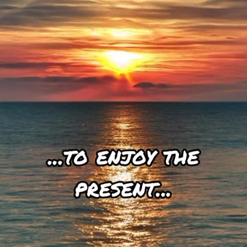Enjoy the present