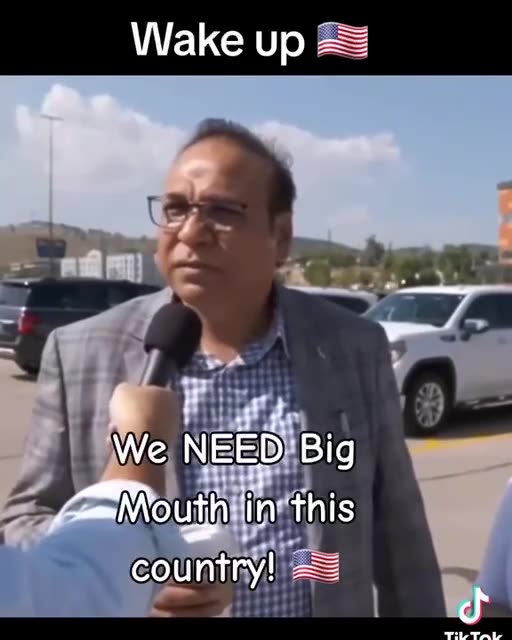 "We Need Big Mouth In This Country"