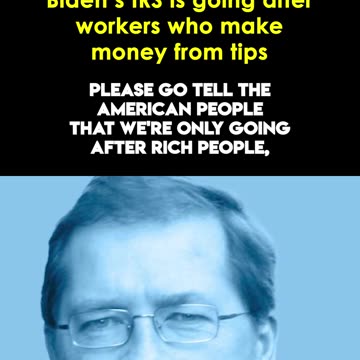 Biden's IRS Going After Worker's Tips
