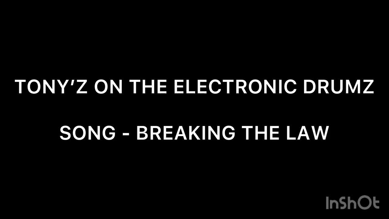 BREAKING THE LAW - TONY’Z ON THE ELECTRONIC DRUMZ