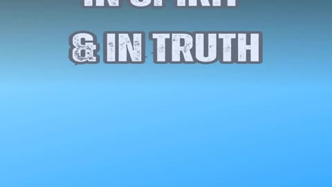 In Spirit & In Truth by Bill Vincent 5-18-2013