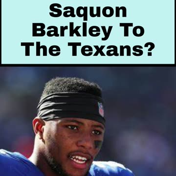 Saquon Barkley To The Texans?